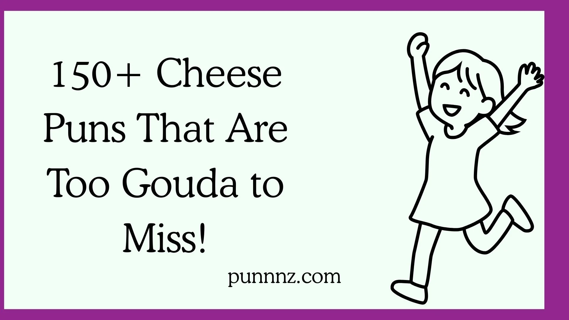 Cheese Puns That Are Too Gouda to Miss!