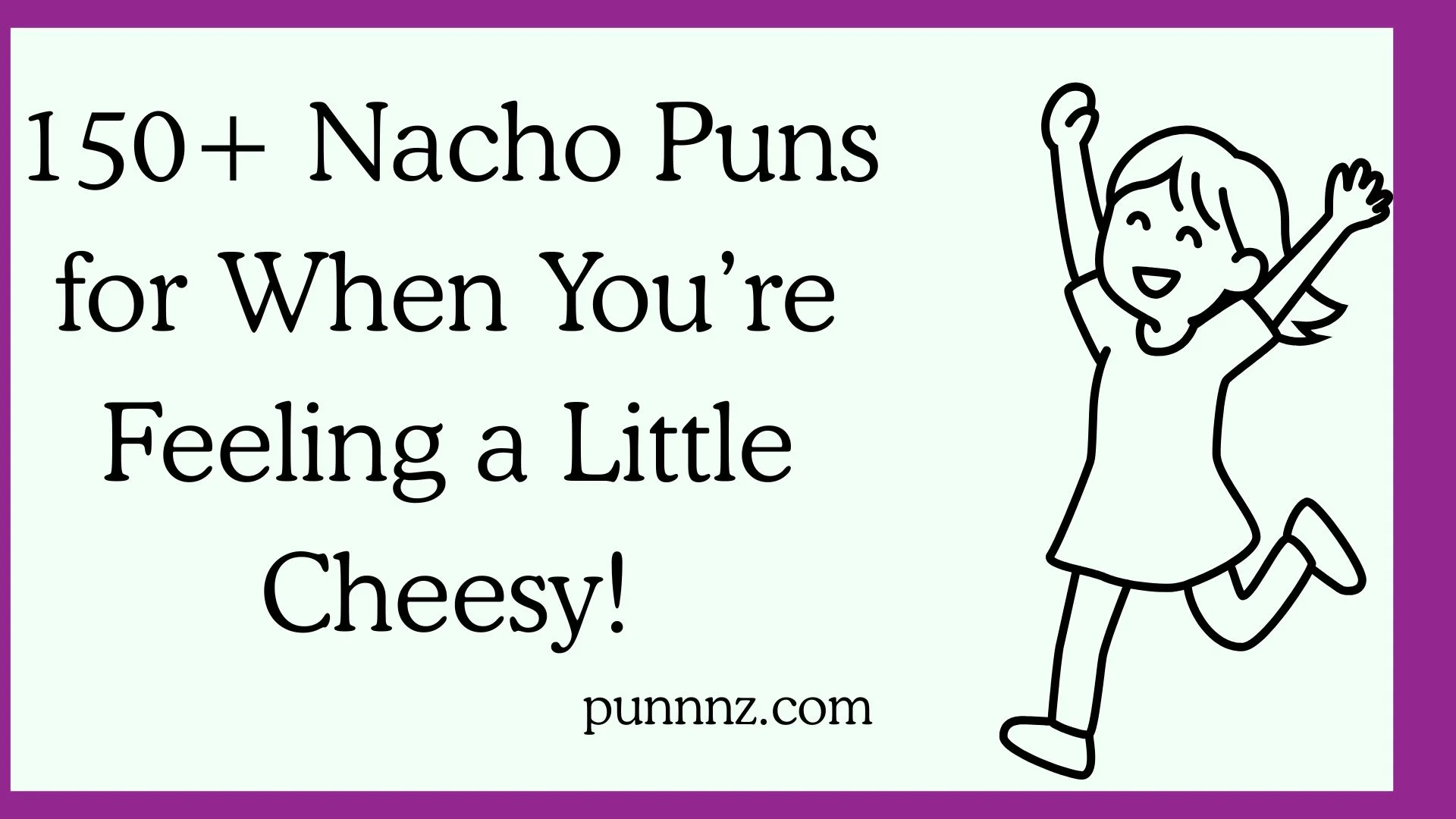 Nacho Puns