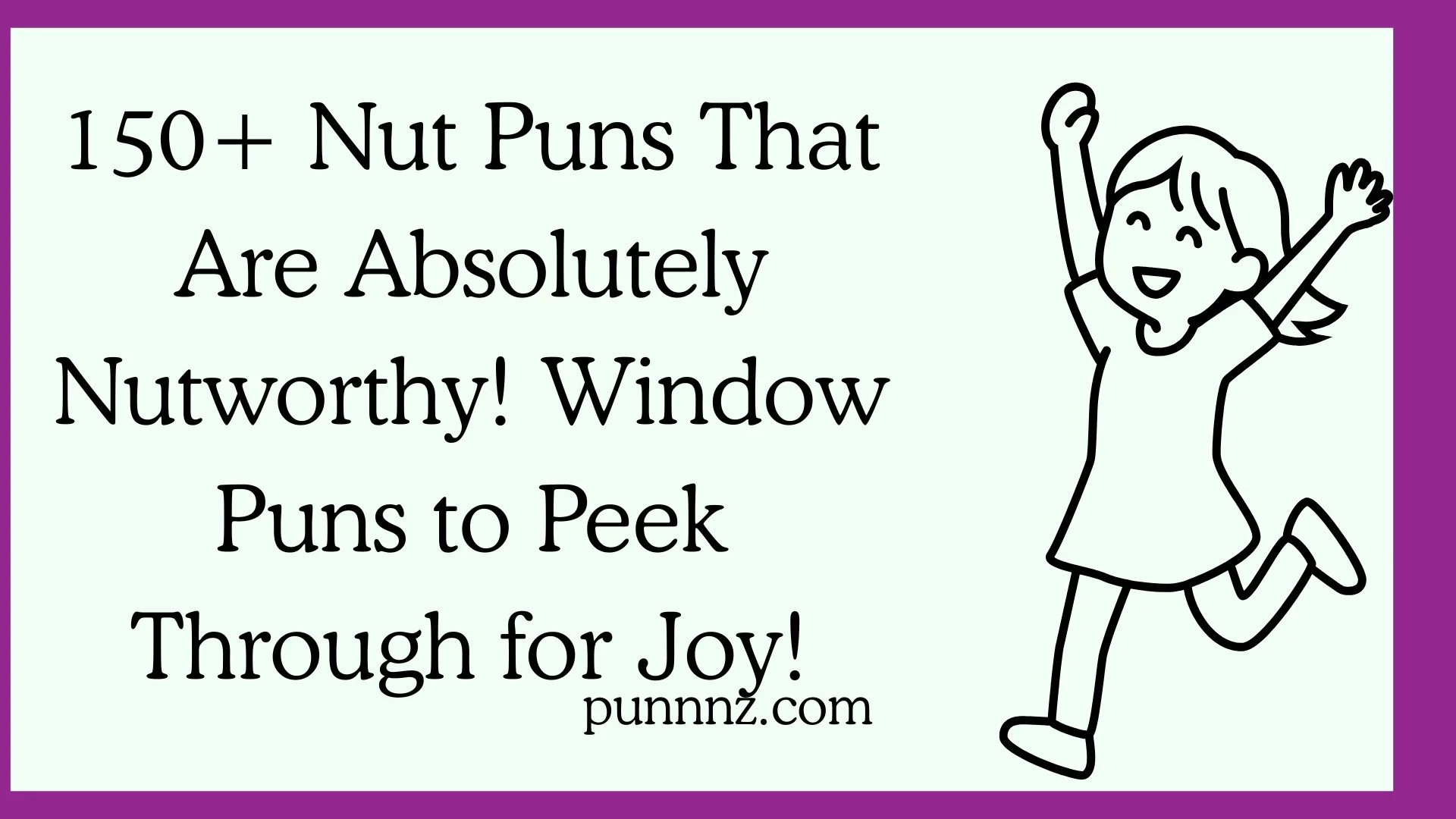 Nut Puns That Are Absolutely Nutworthy! Window Puns to Peek Through for Joy!