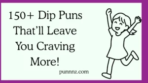 Dip Puns That’ll Leave You Craving More!