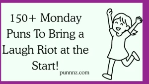 Monday Puns To Bring a Laugh Riot at the Start!