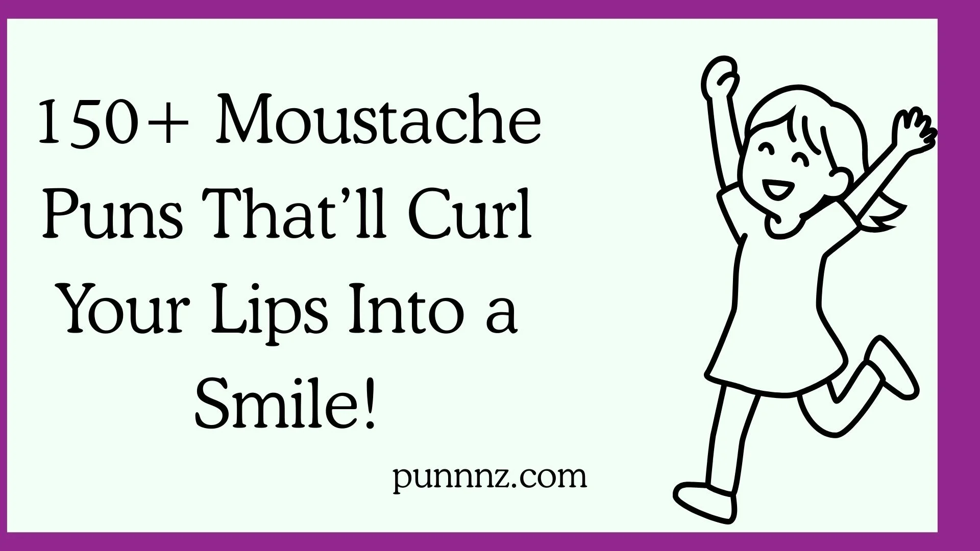 Moustache Puns That’ll Curl Your Lips Into a Smile!