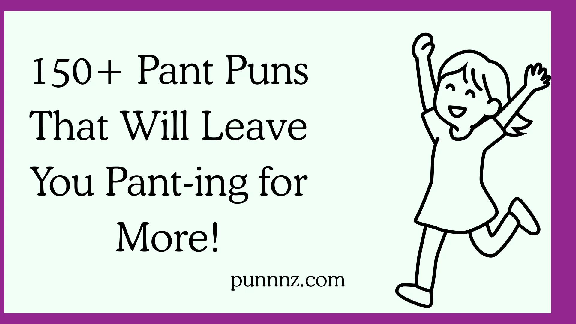 Pant Puns That Will Leave You Pant-ing for More!