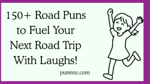 Road Puns to Fuel Your Next Road Trip With Laughs!