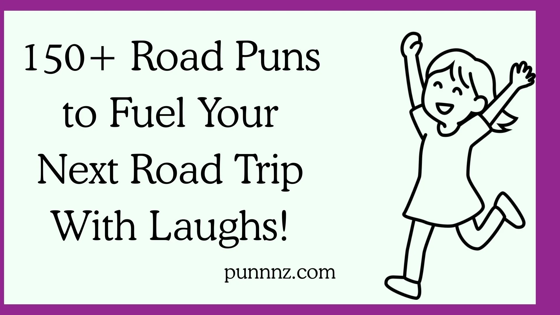 Road Puns to Fuel Your Next Road Trip With Laughs!