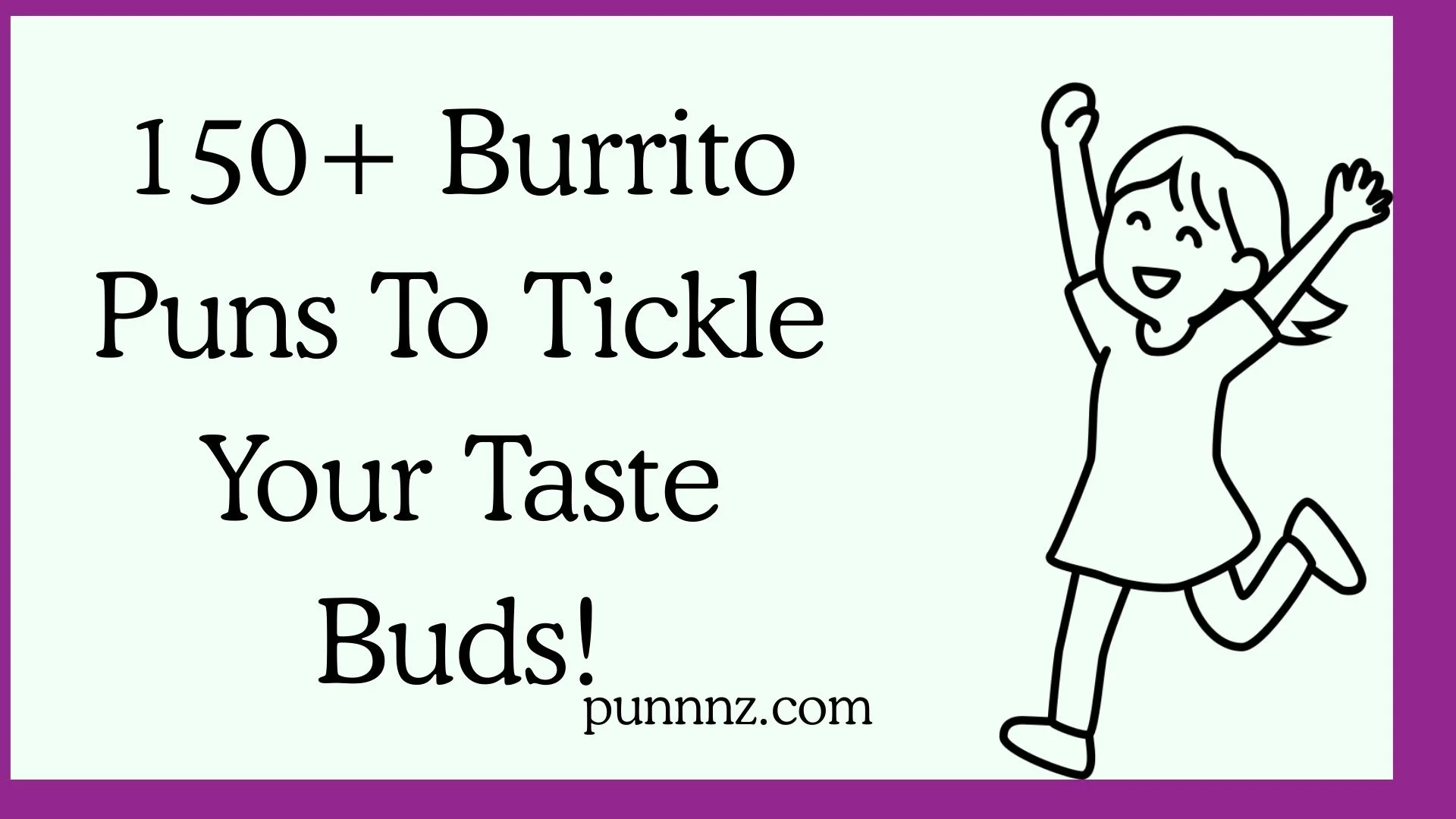 Burrito Puns To Tickle Your Taste Buds!