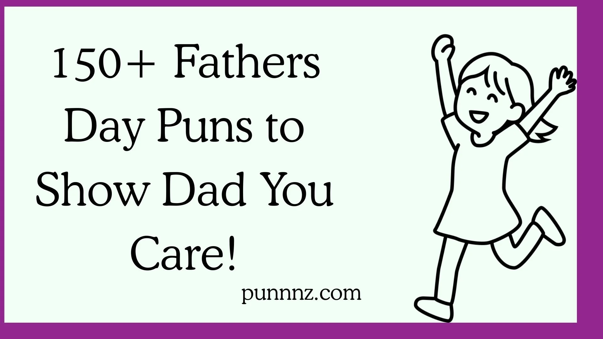 Fathers Day Puns to Show Dad You Care!