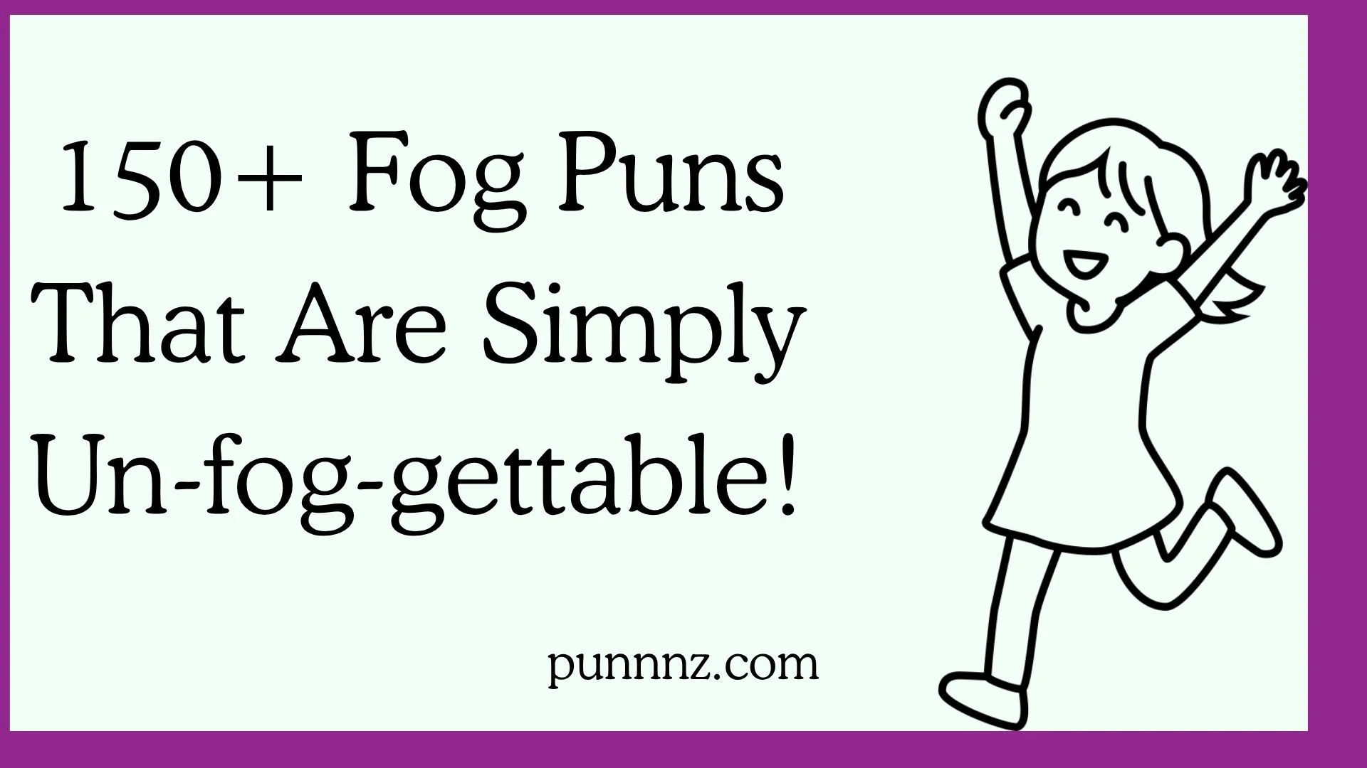 Fog Puns That Are Simply Un-fog-gettable!