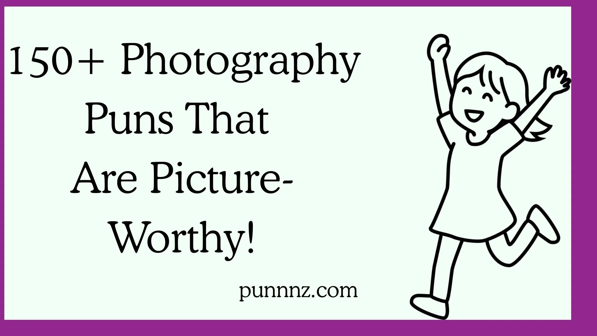 Photography Puns That Are Picture-Worthy!