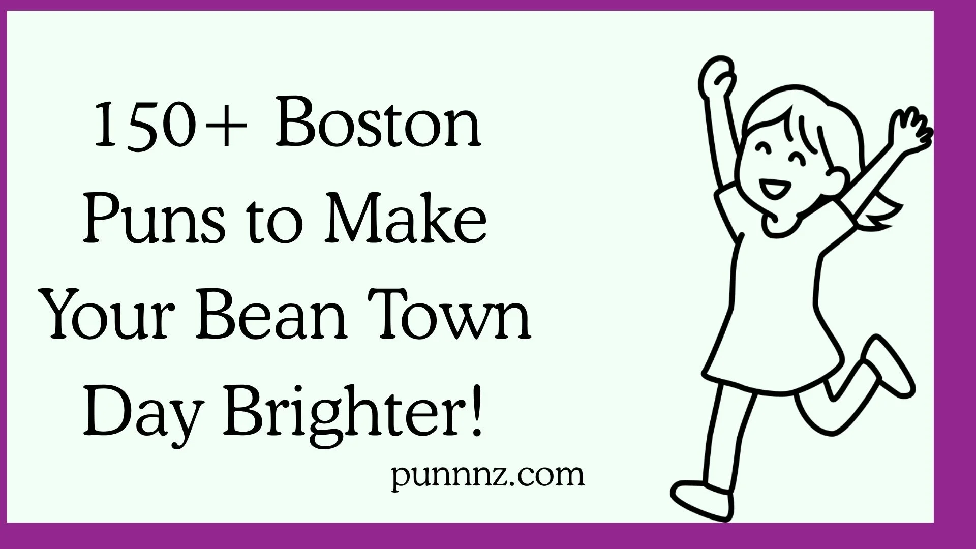 Boston Puns to Make Your Bean Town Day Brighter!