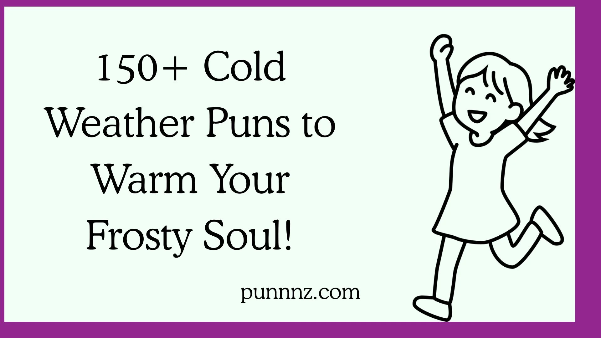 Cold Weather Puns to Warm Your Frosty Soul!