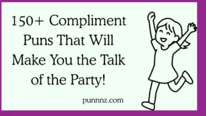 Compliment Puns That Will Make You the Talk of the Party!