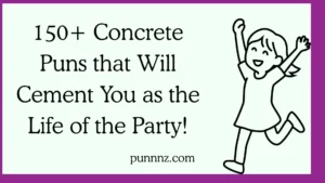 Concrete Puns that Will Cement You as the Life of the Party!