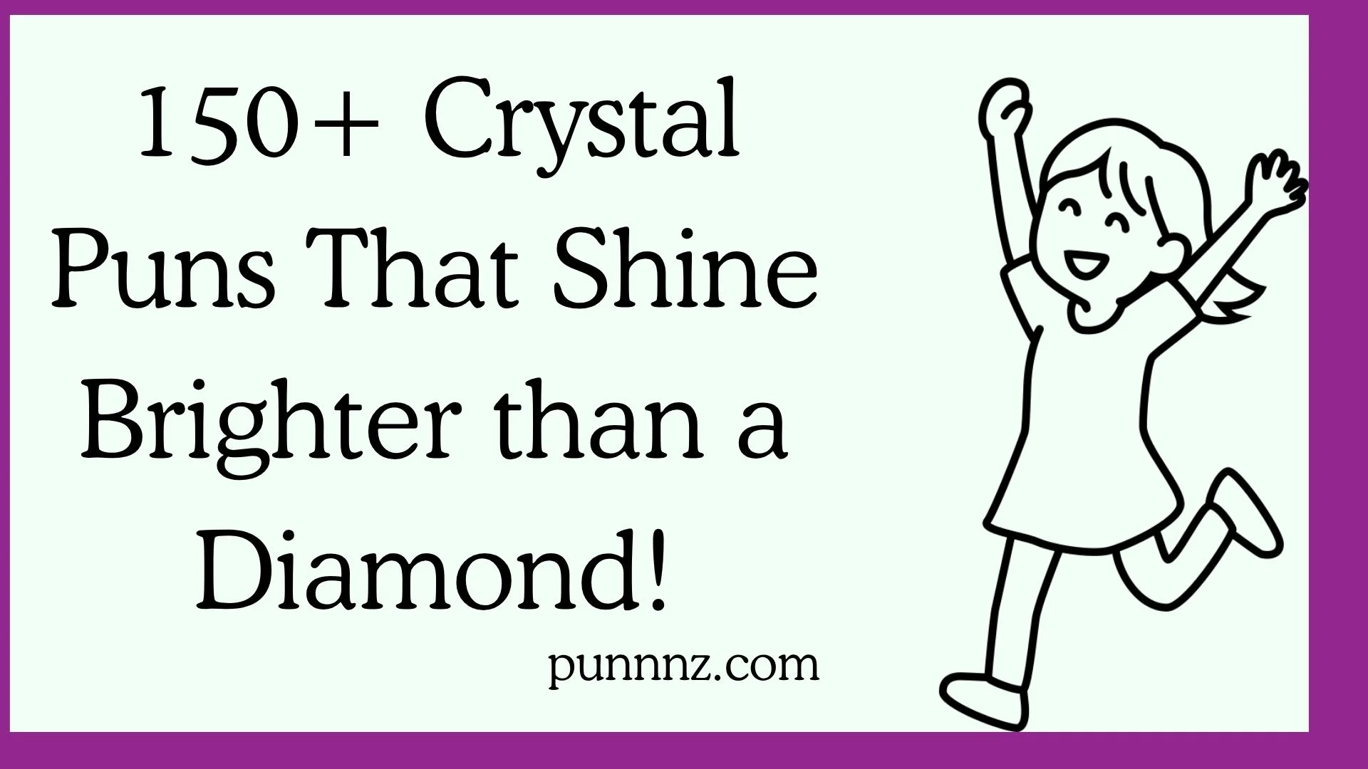 Crystal Puns That Shine Brighter than a Diamond!