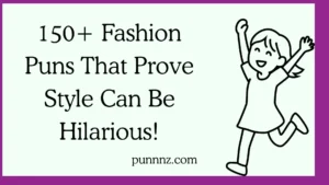 Fashion Puns That Prove Style Can Be Hilarious!