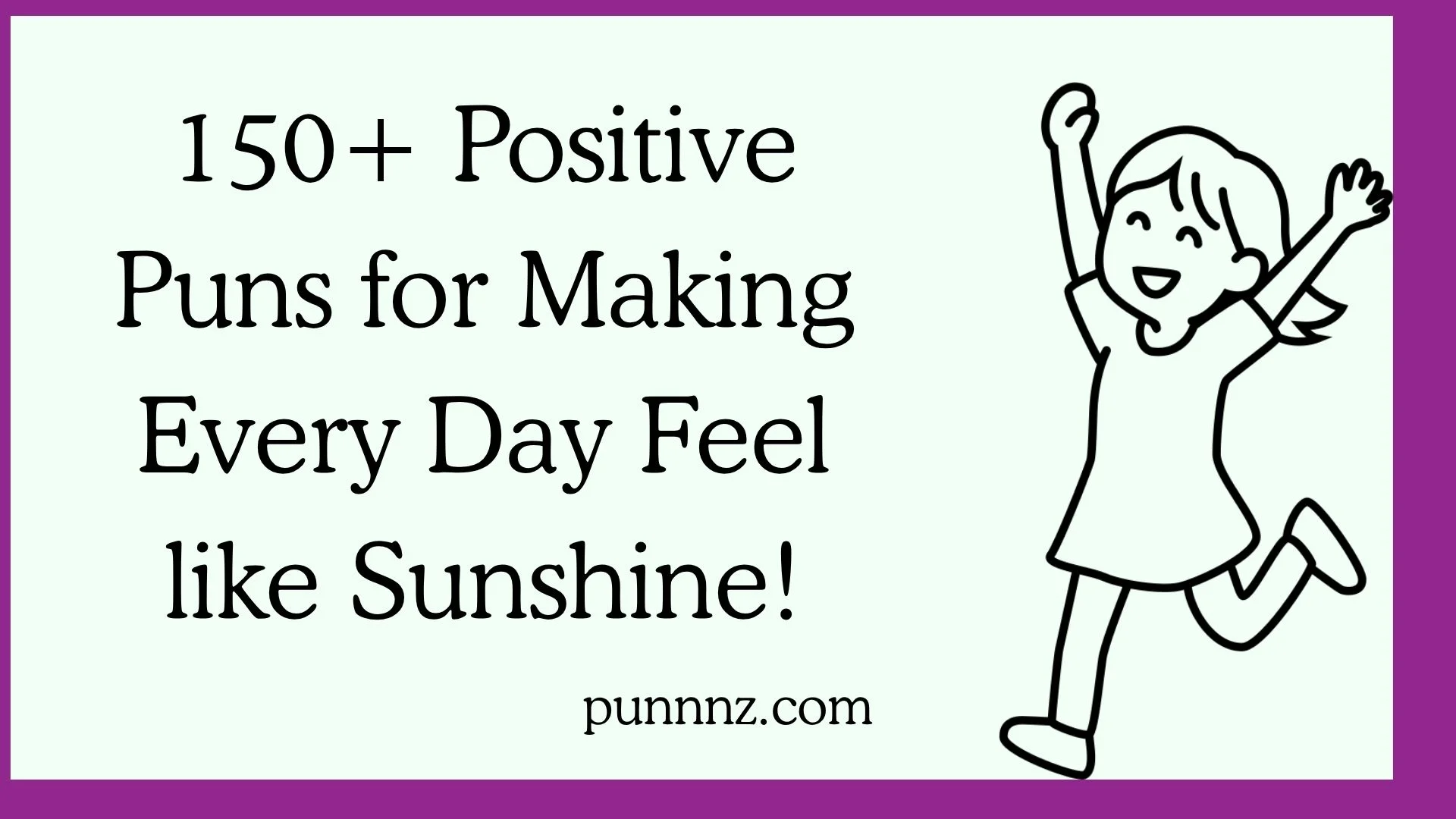 Positive Puns for Making Every Day Feel like Sunshine!