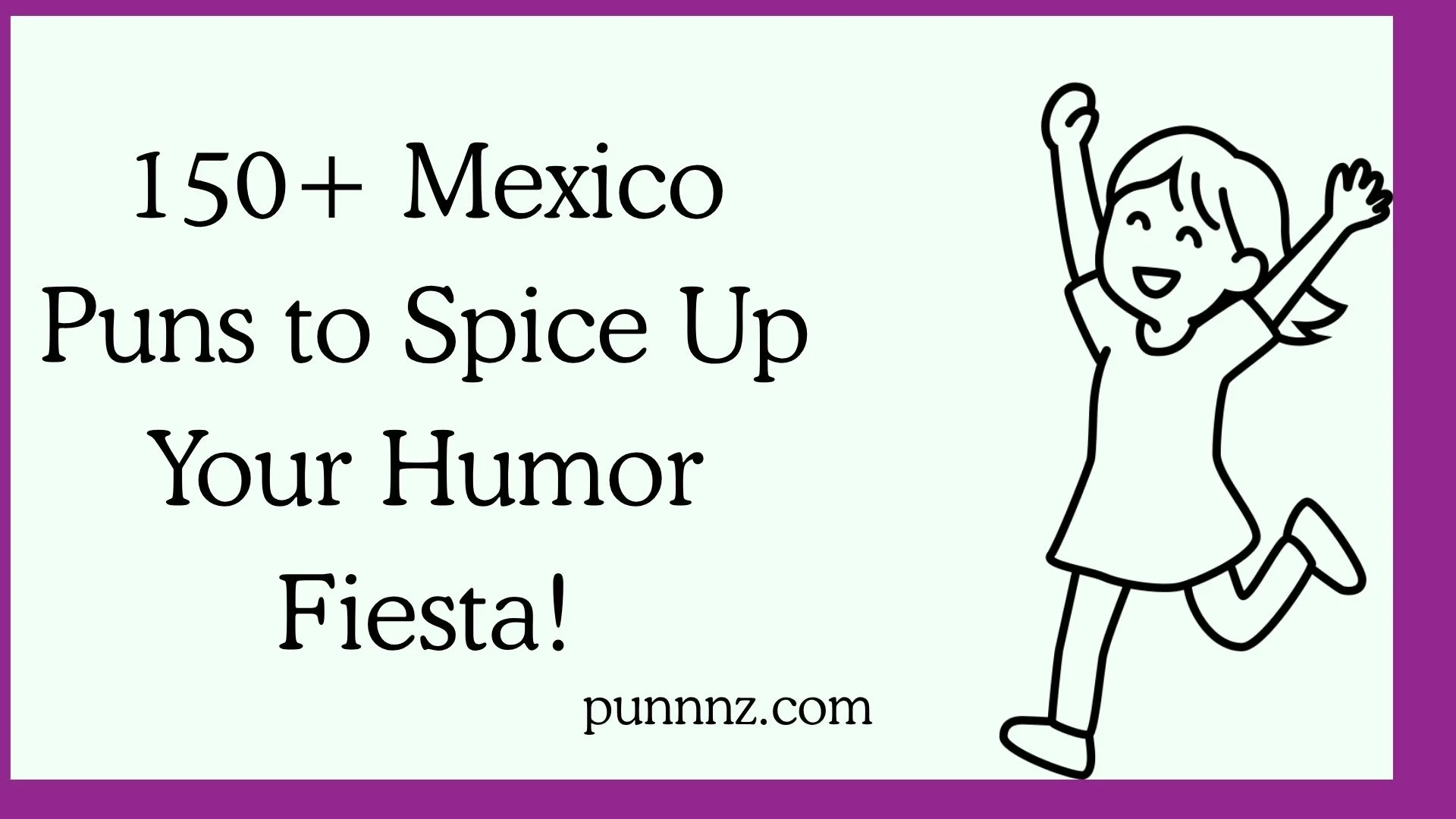 Mexico Puns to Spice Up Your Humor Fiesta!