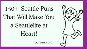 Seattle Puns That Will Make You a Seattlelite at Heart!