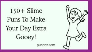 Slime Puns To Make Your Day Extra Gooey!