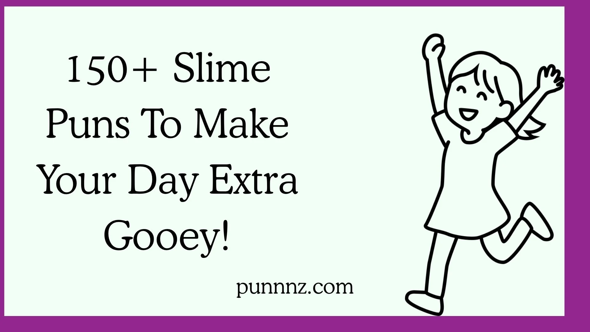 Slime Puns To Make Your Day Extra Gooey!