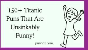 Titanic Puns That Are Unsinkably Funny!