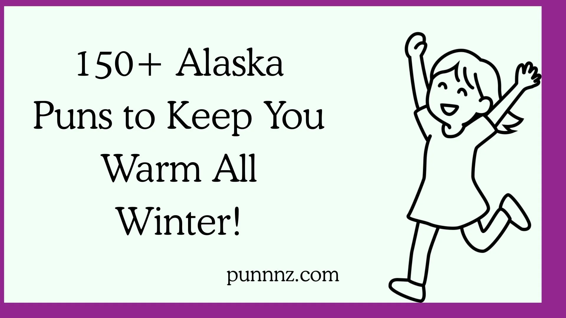 Alaska Puns to Keep You Warm All Winter!