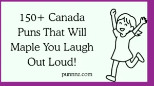 Canada Puns That Will Maple You Laugh Out Loud!