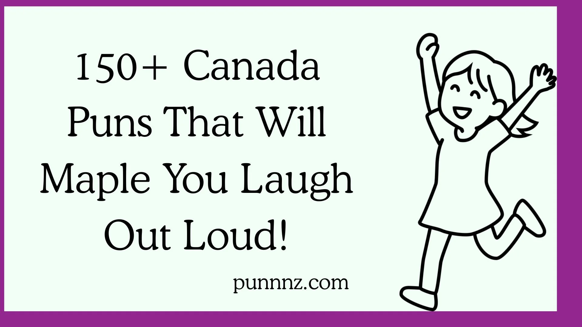 Canada Puns That Will Maple You Laugh Out Loud!