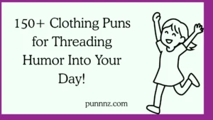 Clothing Puns for Threading Humor Into Your Day!
