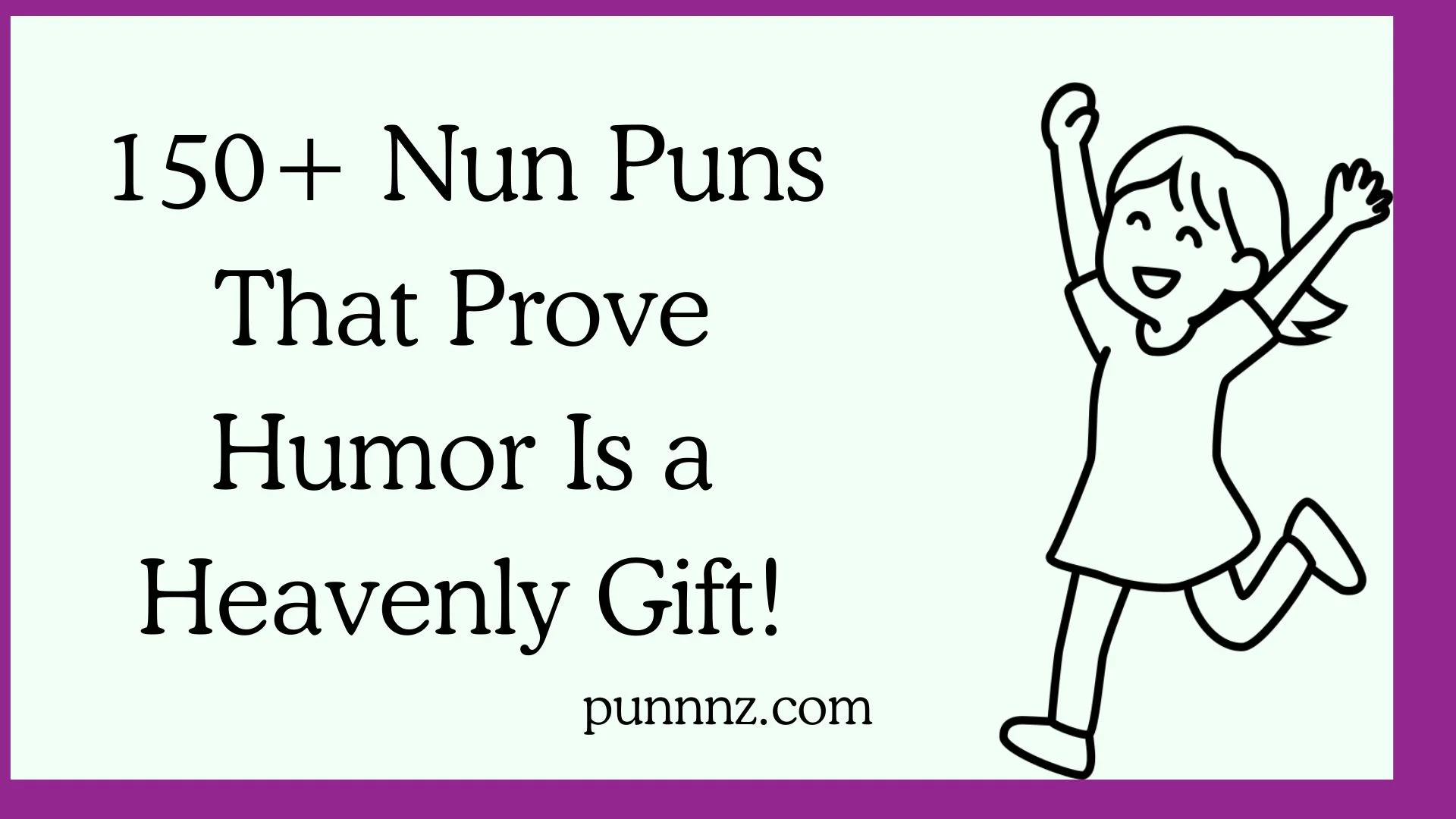 Nun Puns That Prove Humor Is a Heavenly Gift!