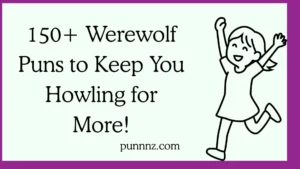 Werewolf Puns to Keep You Howling for More!