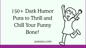 Dark Humor Puns to Thrill and Chill Your Funny Bone!