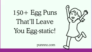 Egg Puns That’ll Leave You Egg-static!