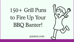 Grill Puns to Fire Up Your BBQ Banter!