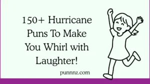 Hurricane Puns To Make You Whirl with Laughter!