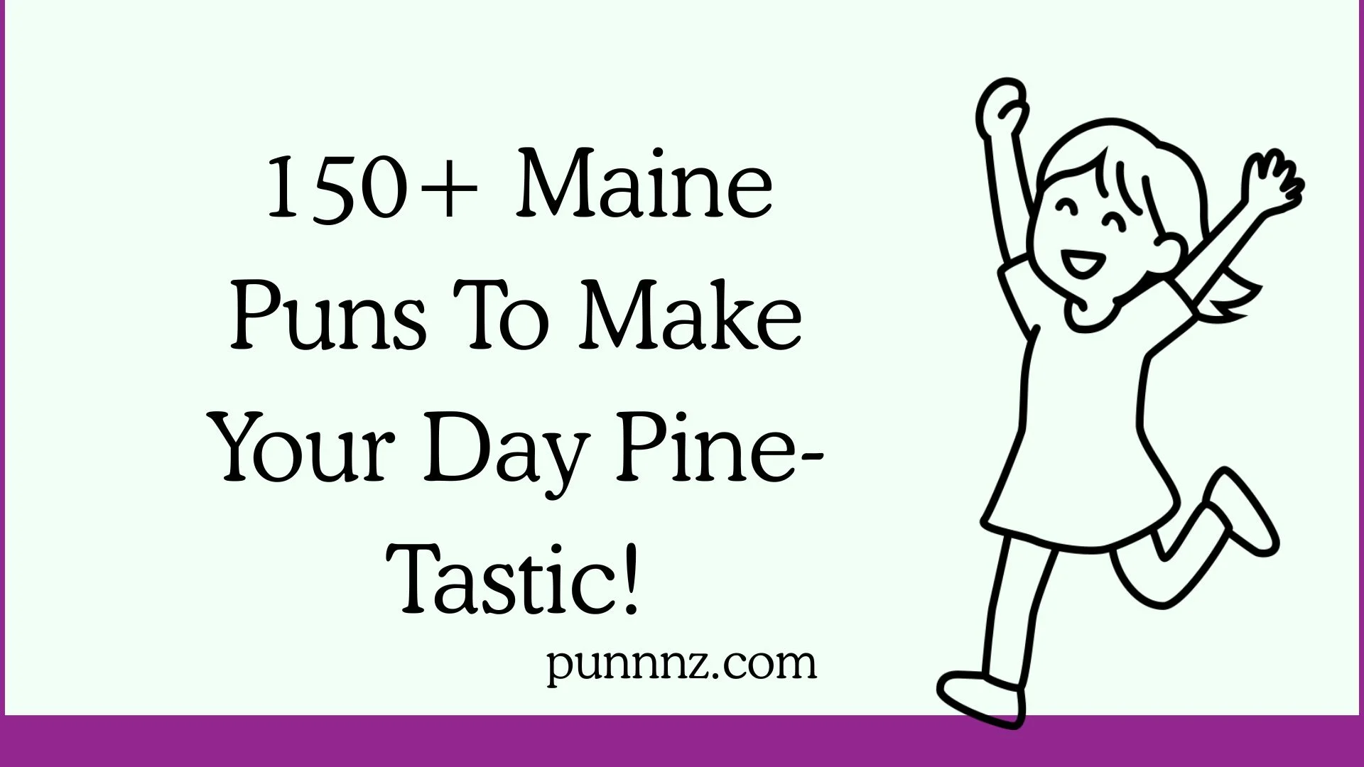 Maine Puns To Make Your Day Pine-Tastic!