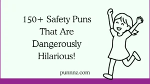 Safety Puns That Are Dangerously Hilarious!